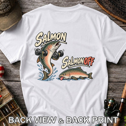 Salmon Salmon Off Funny Weightlifting Fish Fishing T-Shirt | Back Print