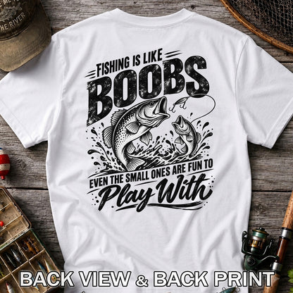 Fishing Is Like Boobs Funny Bass Fishing T-Shirt | Back Print