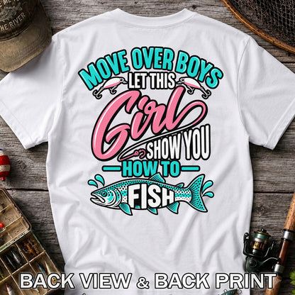 Move Over Boys Let This Girl Show You How to Fish Trout Fishing T-Shirt | Back Print