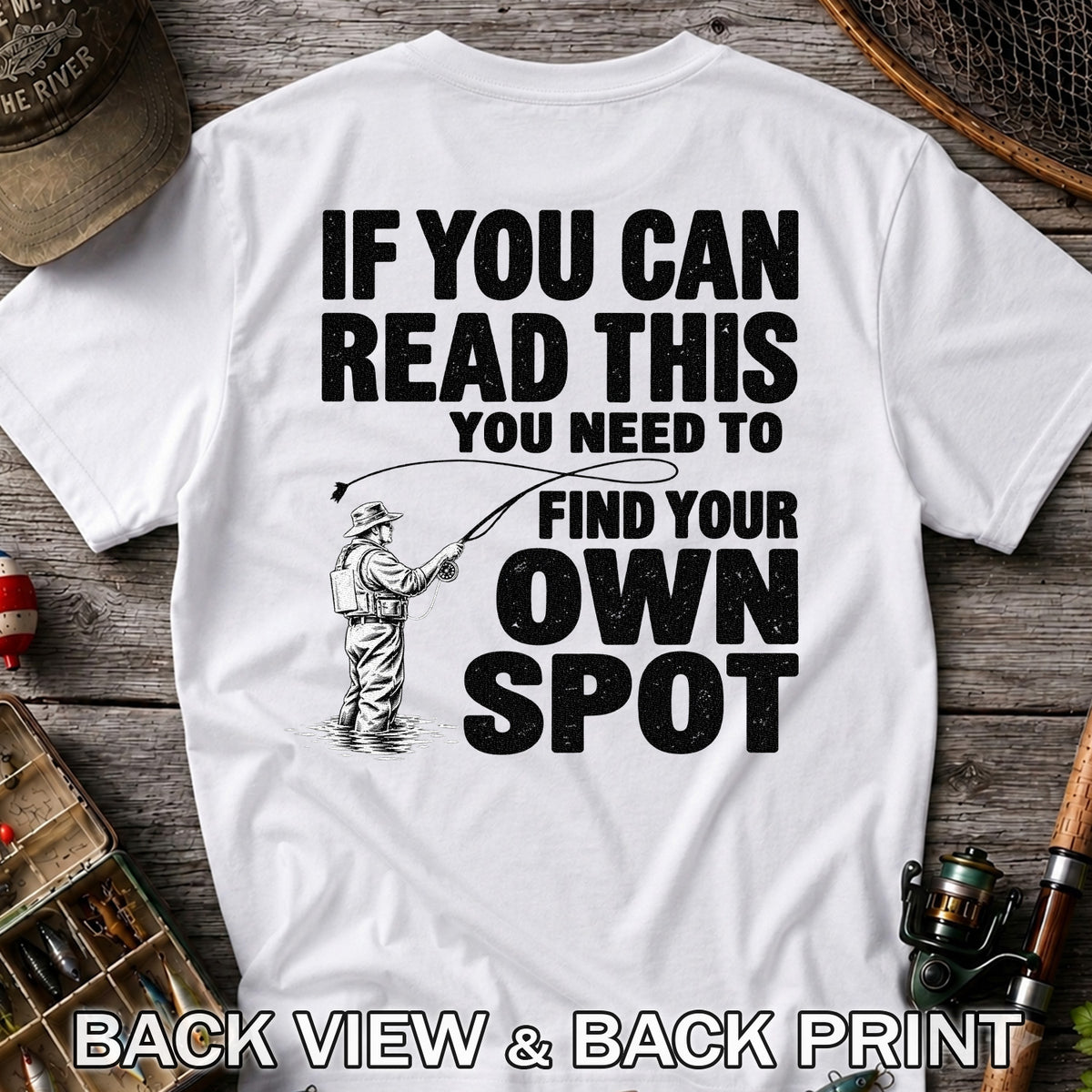 Find Your Own Spot Funny Fly Fishing Graphic T-Shirt | Back Print