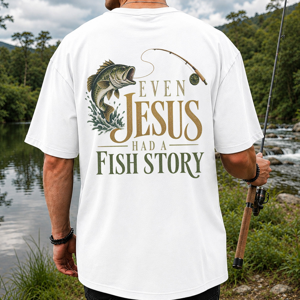 Even Jesus Had a Fish Story Largemouth Bass Fishing T-Shirt | Back Print