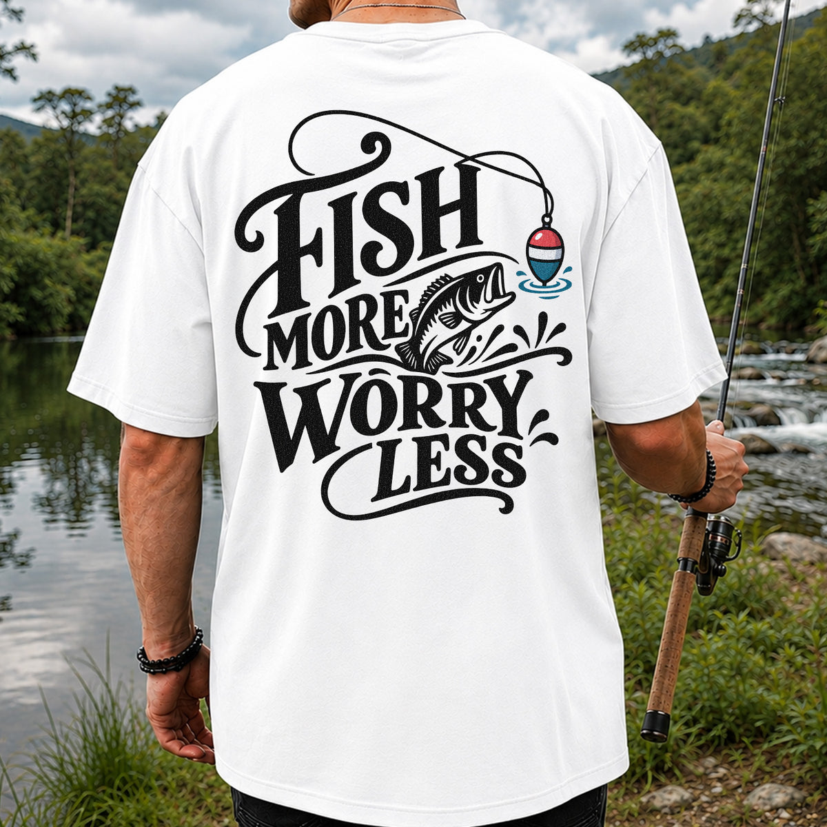 Fish More Worry Less Funny Fishing Graphic T-Shirt | Back Print