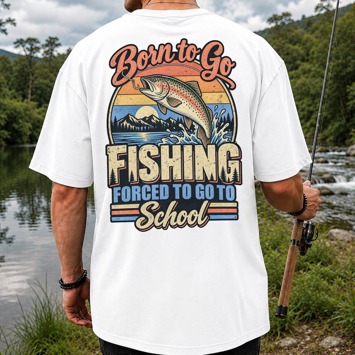 Born to Go Fishing Forced to Go to School Retro Rainbow Trout T-Shirt | Back Print