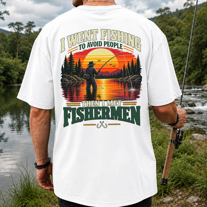 I Went Fishing to Avoid People Then I Met Fishermen Sunset T-Shirt | Back Print