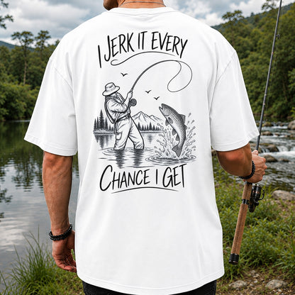 Jerk It Every Chance I Get Funny Fishing Graphic T-Shirt | Back Print