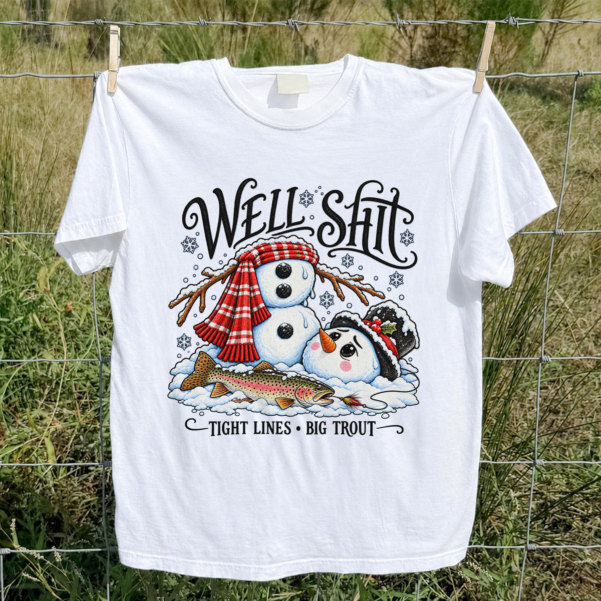 Well Shit Tight Lines Big Trout Snowman Fishing T-Shirt
