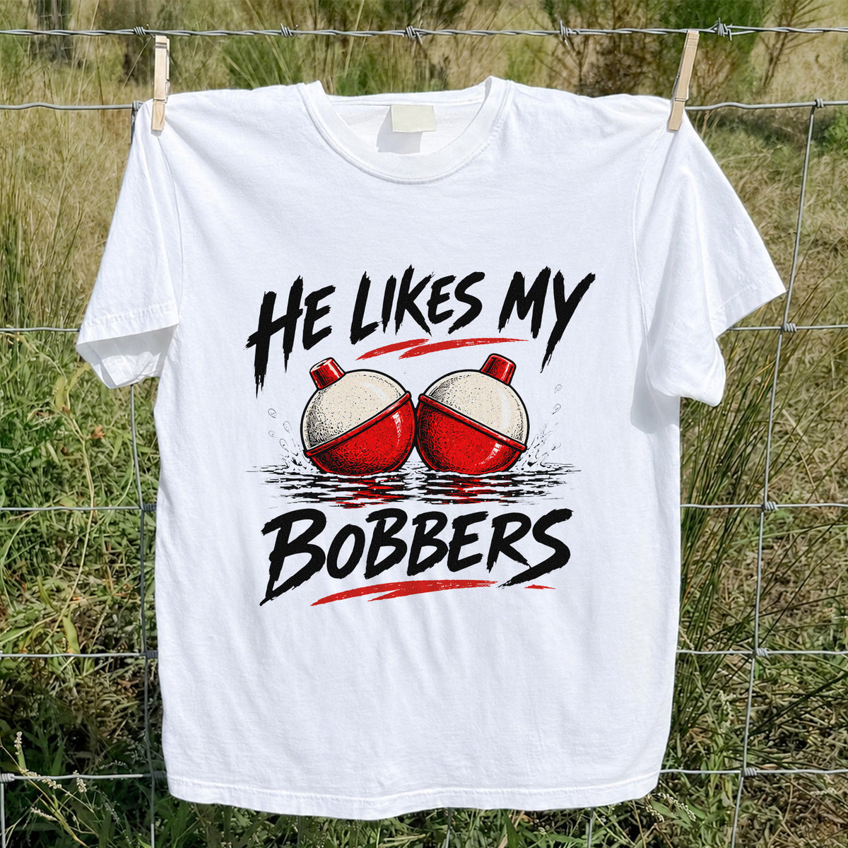 He Likes My Bobbers Funny Fishing Pun Graphic T-Shirt