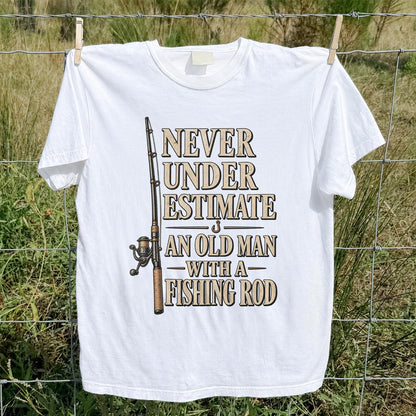 Never Underestimate an Old Man With a Fishing Rod Funny Fishing T-Shirt