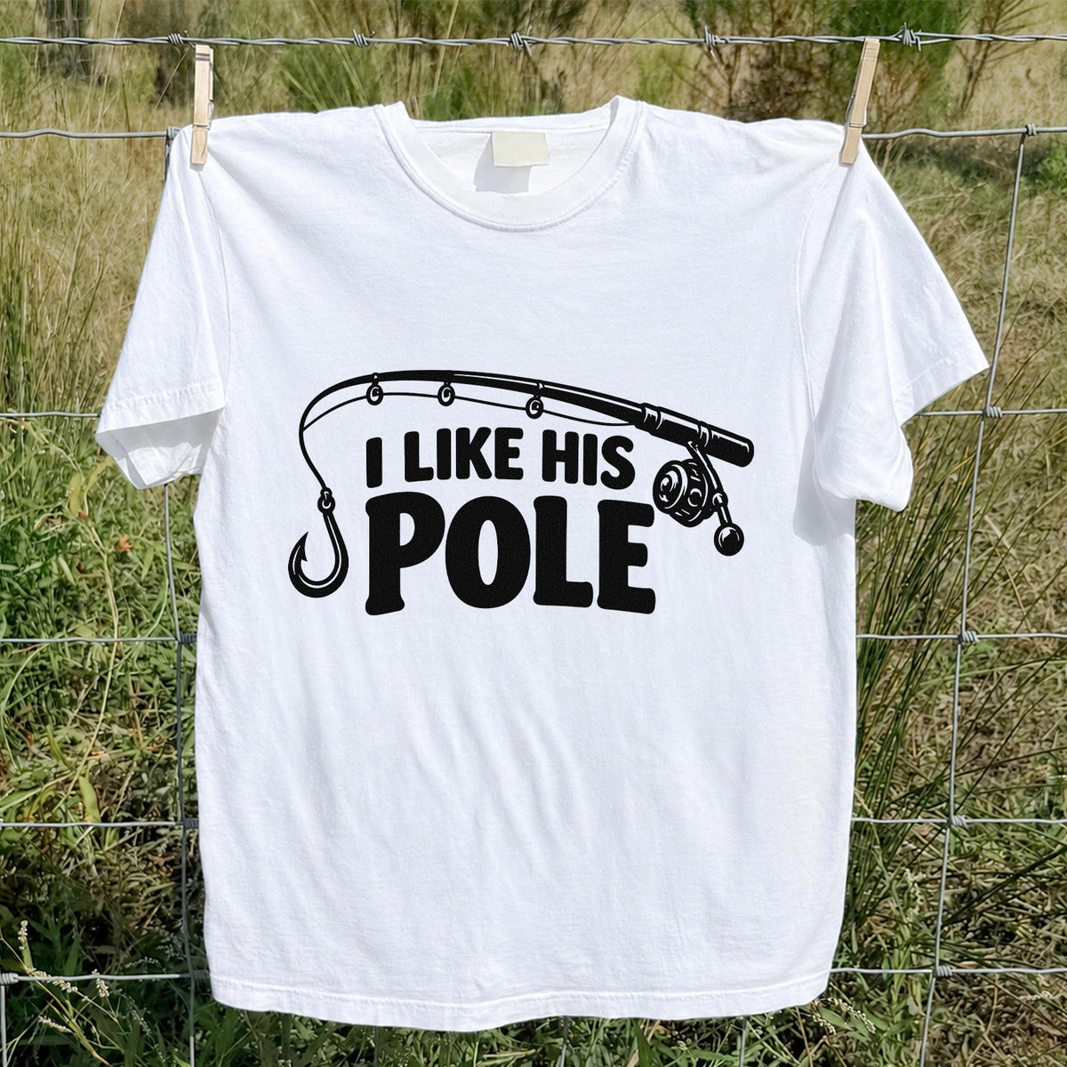 I Like His Pole Funny Fishing Rod T-Shirt