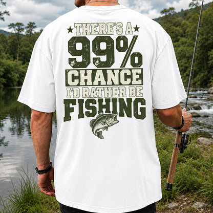 99 Percent Chance I’d Rather Be Fishing Graphic T-Shirt | Back Print