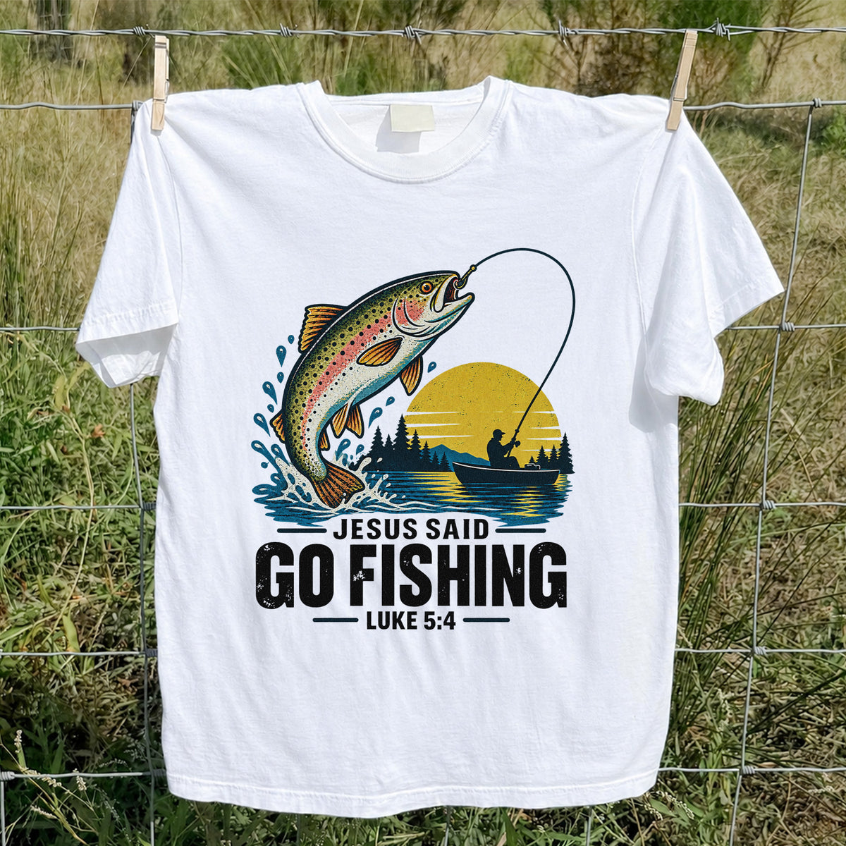 Jesus Said Go Fishing Luke 5:4 Rainbow Trout T-Shirt