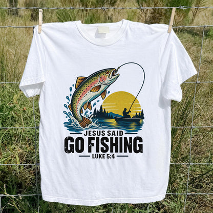 Jesus Said Go Fishing Luke 5:4 Rainbow Trout T-Shirt