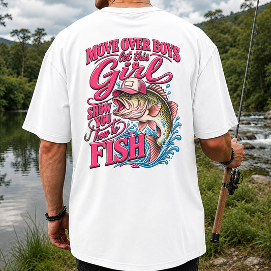 Move Over Boys Let This Girl Show You How to Fish Bass in Pink Hat Fishing T-Shirt | Back Print