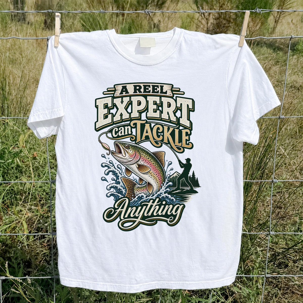 A Reel Expert Can Tackle Anything Rainbow Trout Fishing T-Shirt