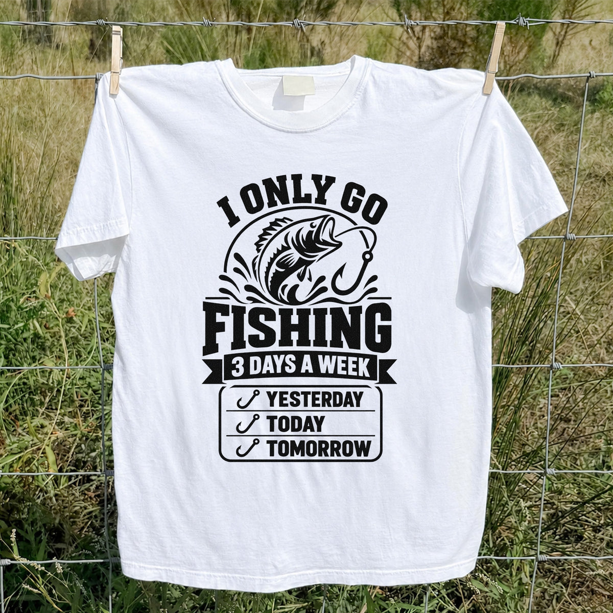 I Only Go Fishing 3 Days a Week Yesterday Today Tomorrow Bass T-Shirt