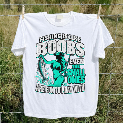Fishing Is Like Boobs Even the Small Ones Are Fun to Play With Trout Woman T-Shirt
