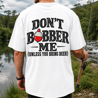 Don't Bobber Me Funny Fishing Graphic T-Shirt | Back Print