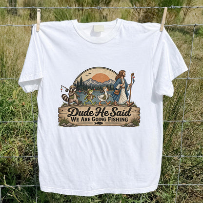 Dude He Said We Are Going Fishing Animal Parade Graphic T-Shirt