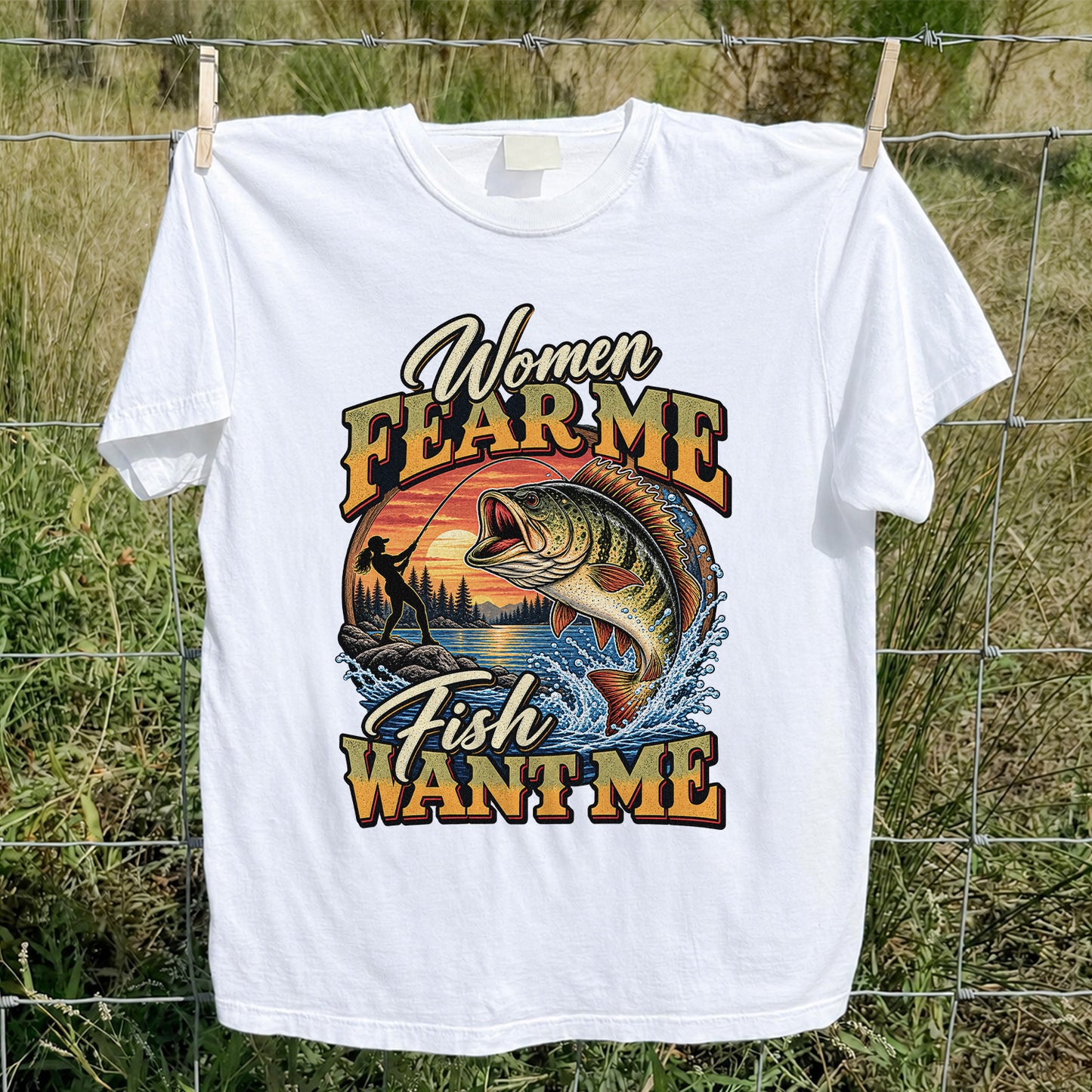 Women Fear Me Fish Want Me Bass Fishing T-Shirt