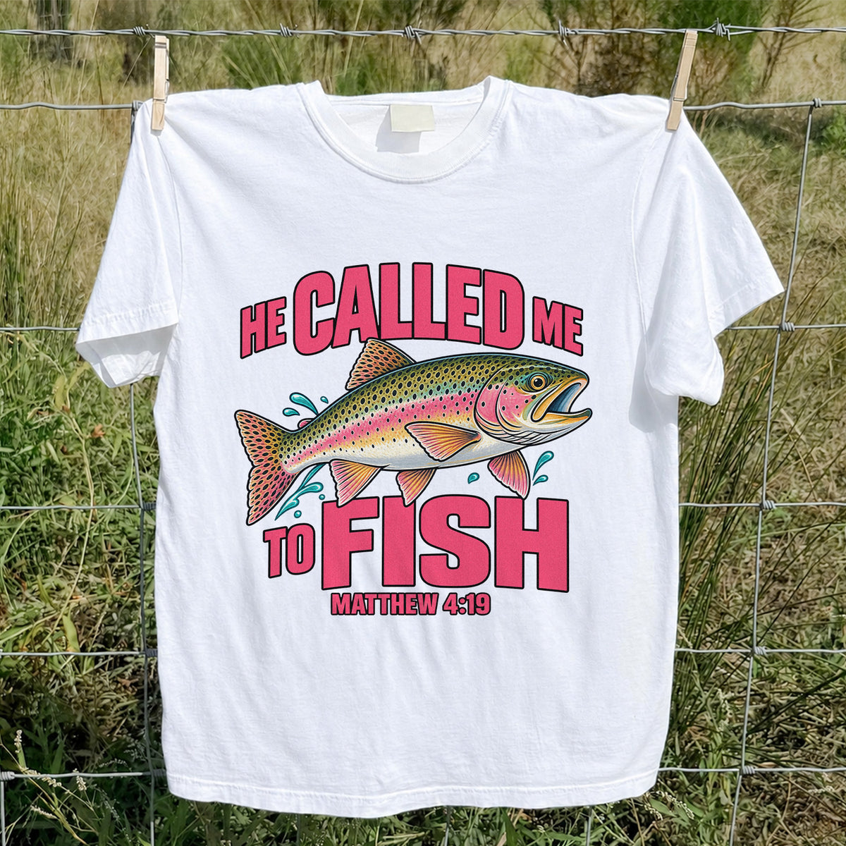 He Called Me to Fish Matthew 4:19 Rainbow Trout Christian Fishing T-Shirt
