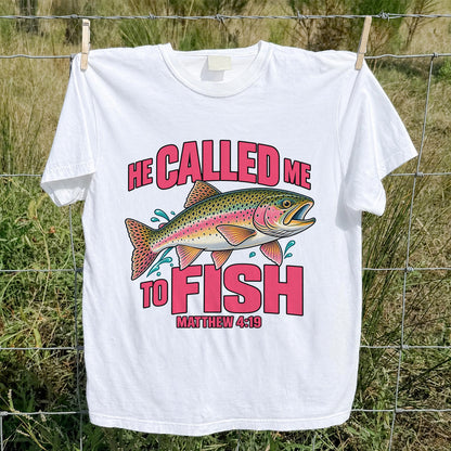 He Called Me to Fish Matthew 4:19 Rainbow Trout Christian Fishing T-Shirt