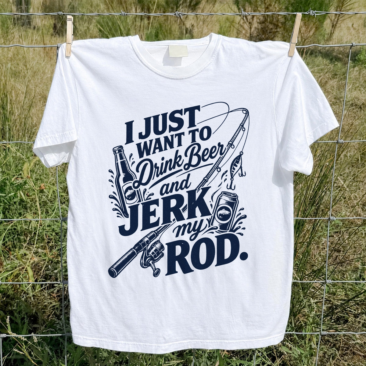 I Just Want to Drink Beer and Jerk My Rod Fishing T-Shirt