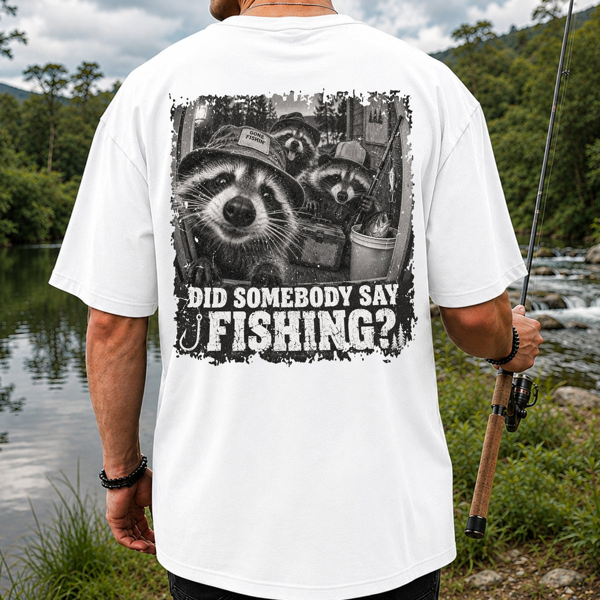 Did Somebody Say Fishing Raccoon Crew Funny Fishing T-Shirt | Back Print