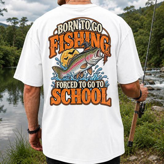 Born to Go Fishing Forced to Go to School Halloween Rainbow Trout T-Shirt | Back Print