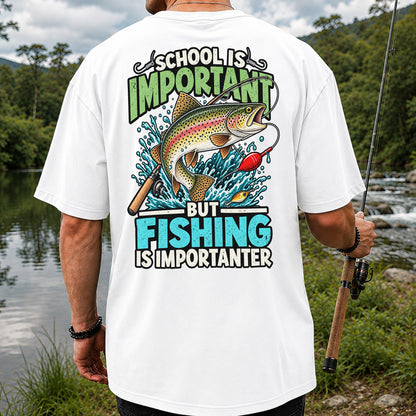 School Is Important But Fishing Is Importanter Rainbow Trout T-Shirt | Back Print