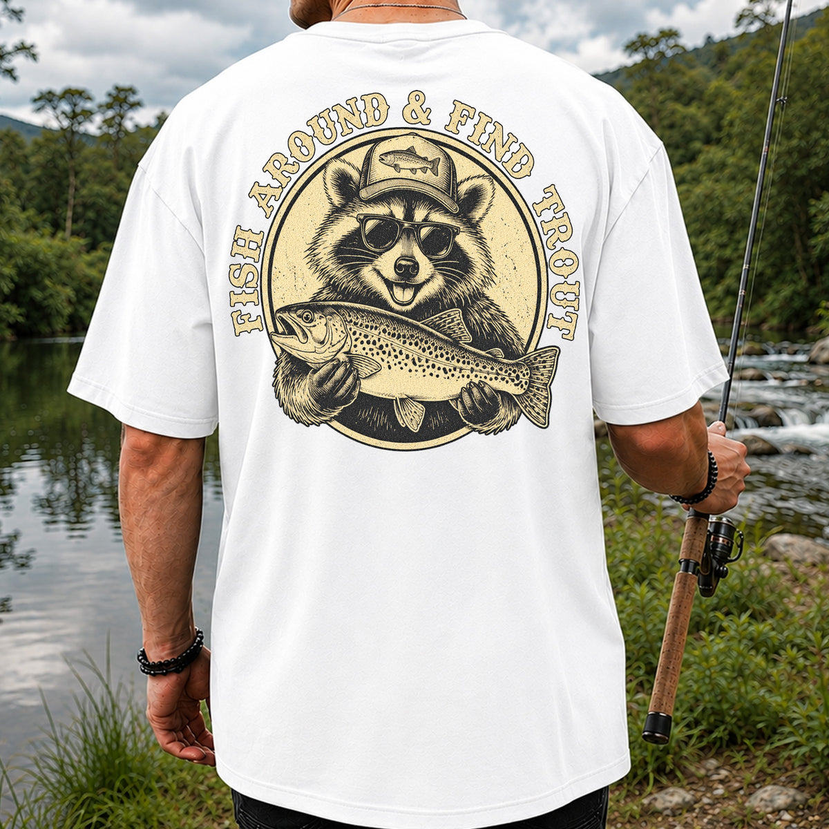 Fish Around & Find Trout Funny Raccoon Fishing T-Shirt | Back Print