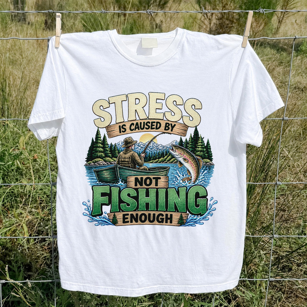 Stress Is Caused by Not Fishing Enough Rainbow Trout and Fishing Boat T-Shirt