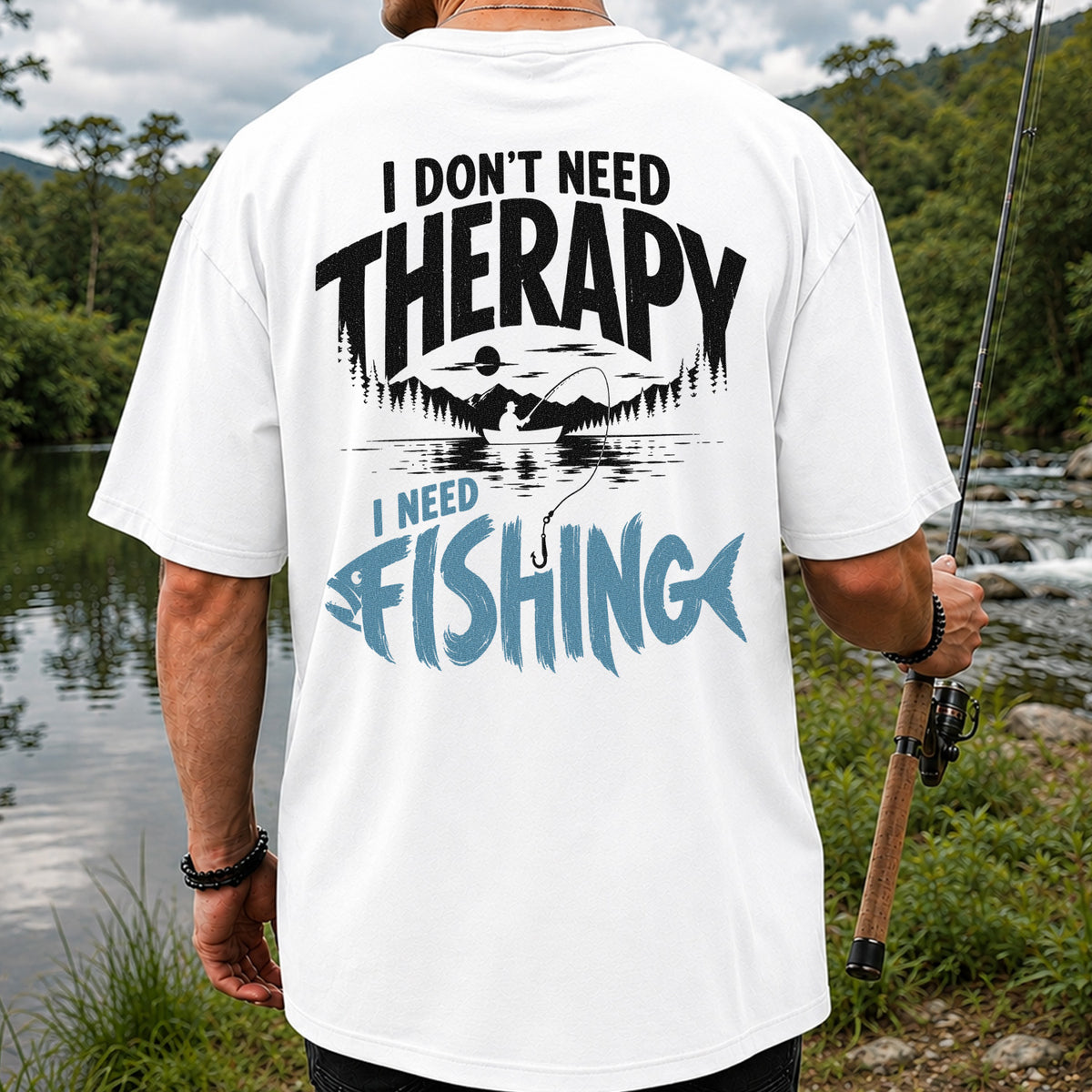 I Don’t Need Therapy I Need Fishing Graphic T-Shirt | Back Print