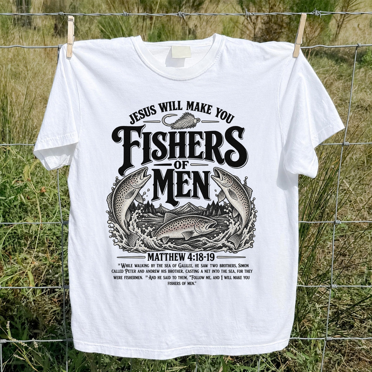 Jesus Will Make You Fishers of Men Matthew 4:18-19 Trout Fishing T-Shirt