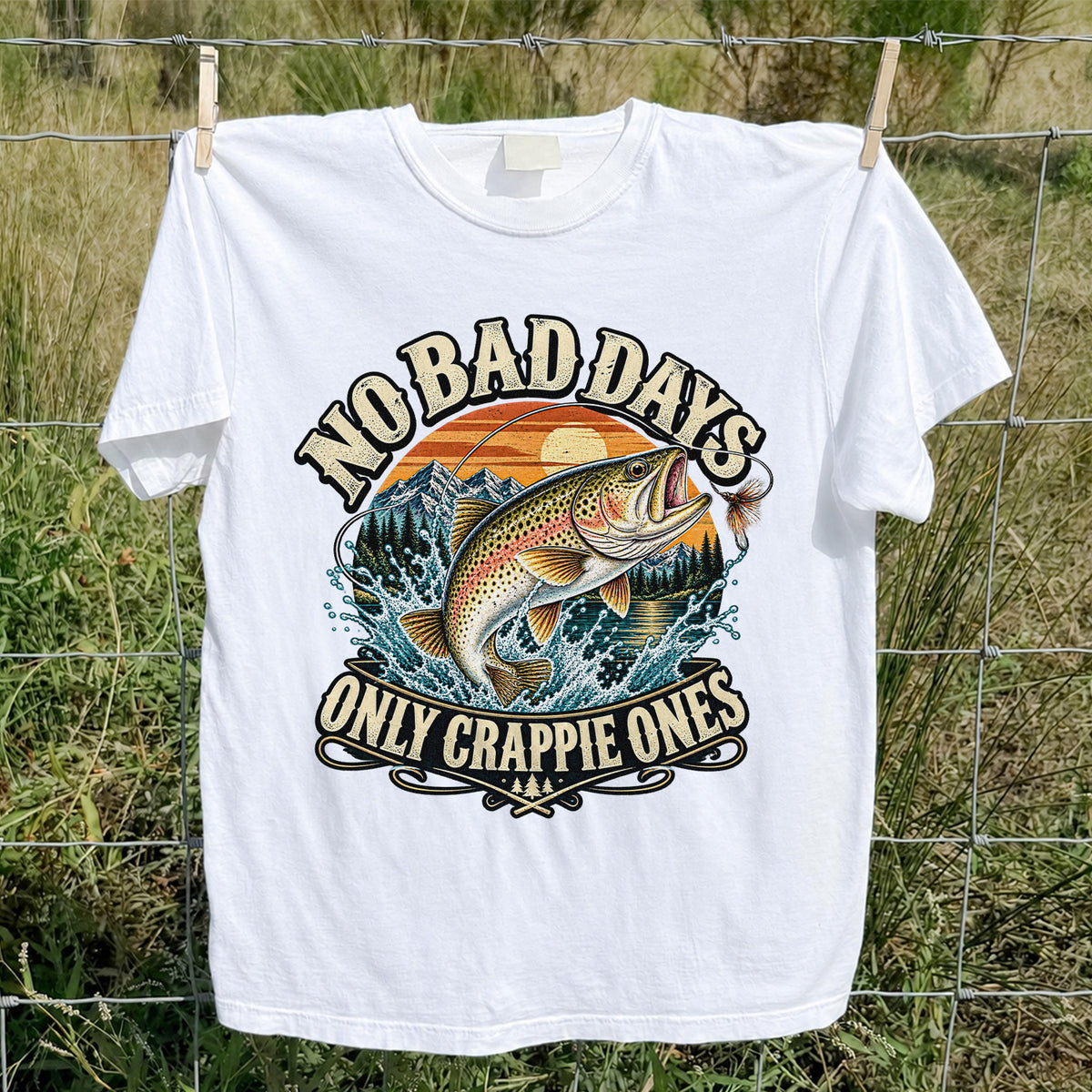 No Bad Days Only Crappie Ones Rainbow Trout Fishing T-Shirt