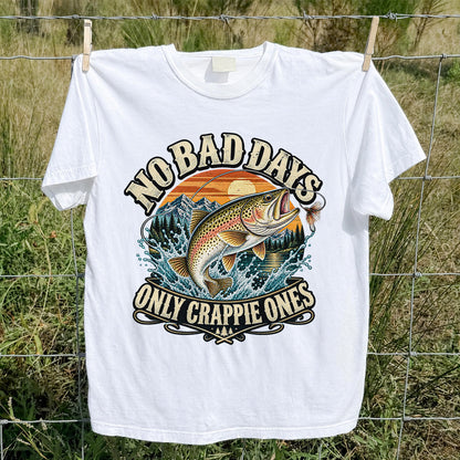 No Bad Days Only Crappie Ones Rainbow Trout Fishing T-Shirt