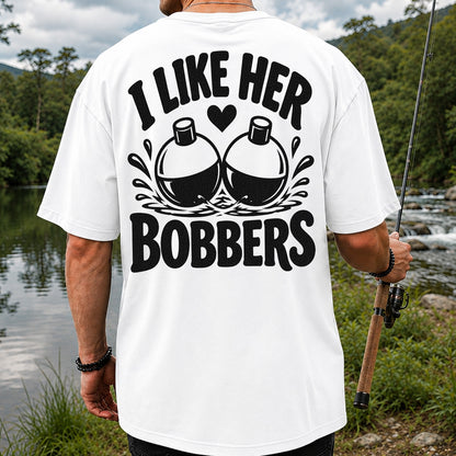 I Like Her Bobbers Funny Fishing T-Shirt | Back Print