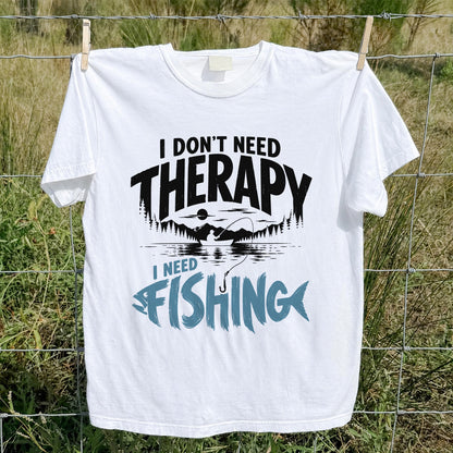 I Don’t Need Therapy I Need Fishing Graphic T-Shirt