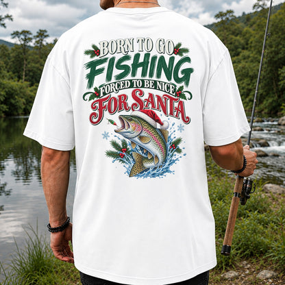 Born to Go Fishing Forced to Be Nice Christmas Trout T-Shirt | Back Print