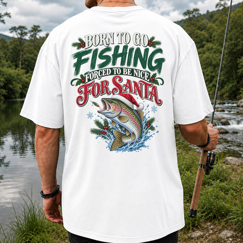 Born to Go Fishing Forced to Be Nice Christmas Trout T-Shirt | Back Print