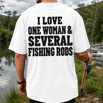 I Love One Woman and Several Fishing Rods Funny T-Shirt | Back Print