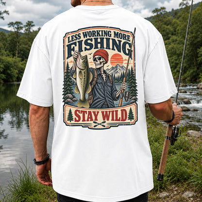 Less Working More Fishing Stay Wild Skeleton Bass Fishing T-Shirt | Back Print