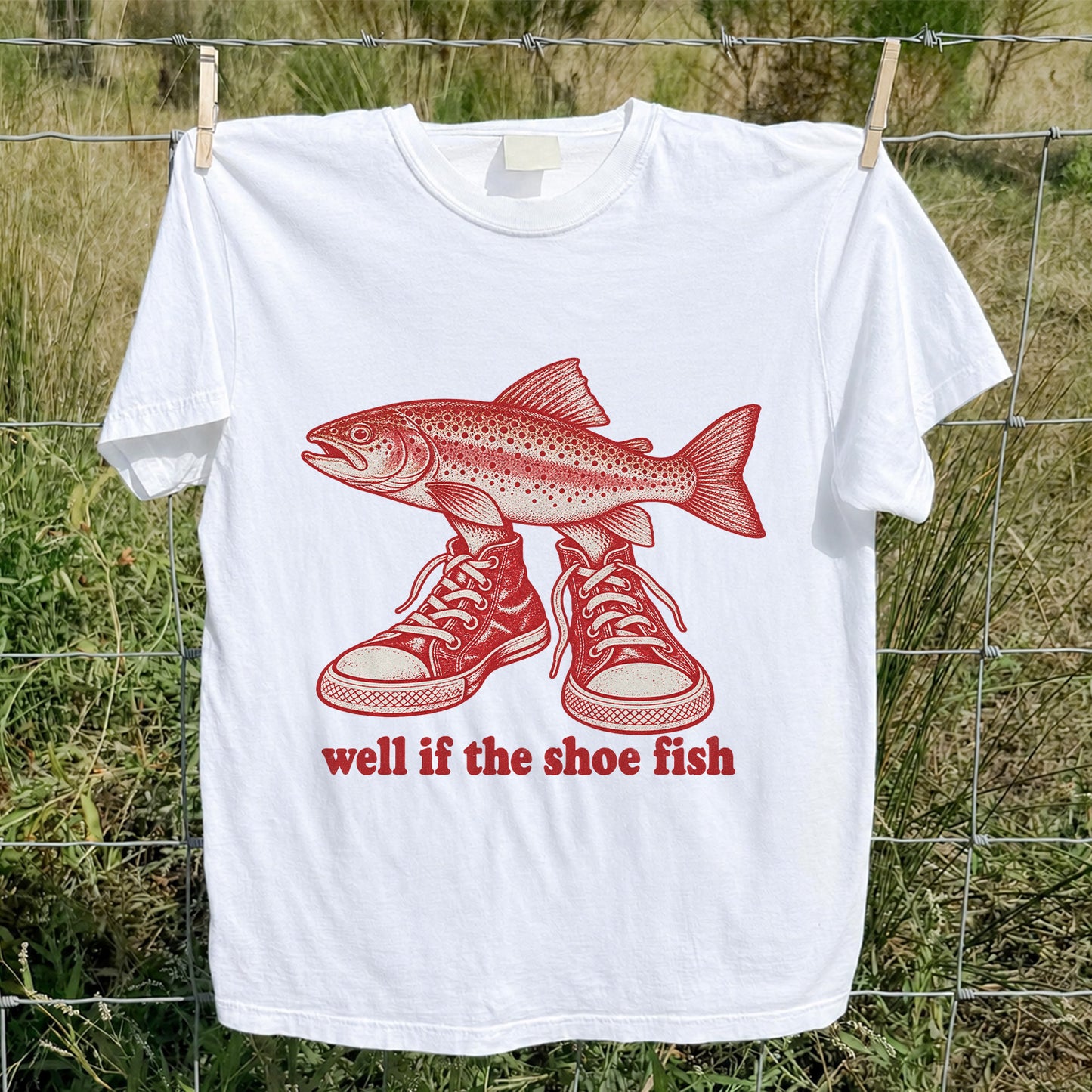 Well If the Shoe Fish Rainbow Trout Pun Fishing Graphic T-Shirt