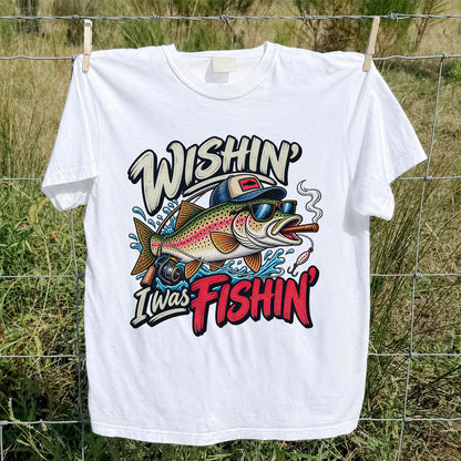Wishin' I Was Fishin' Funny Rainbow Trout Fishing T-Shirt