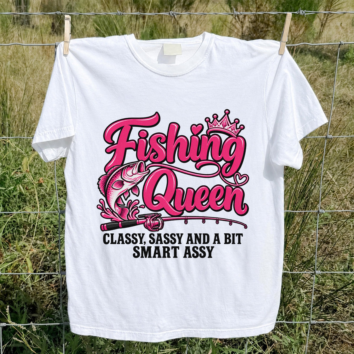 Fishing Queen Classy Sassy and a Bit Smart Assy Bass and Fishing Rod T-Shirt