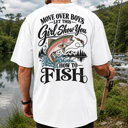 Move Over Boys Let This Girl Show You How to Fish T-Shirt | Back Print