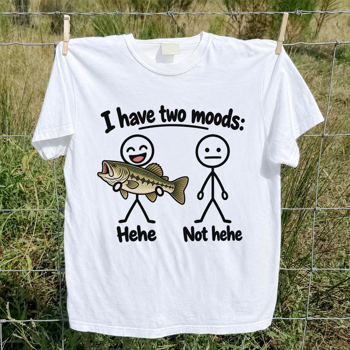 I Have Two Moods Hehe Not Hehe Bass Fishing Graphic T-Shirt