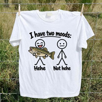 I Have Two Moods Hehe Not Hehe Bass Fishing Graphic T-Shirt