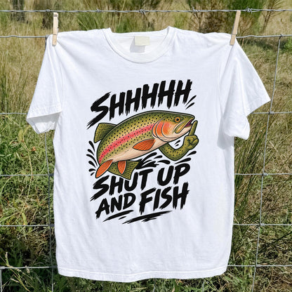 Shhhhh Shut Up and Fish Funny Rainbow Trout Fishing T-Shirt