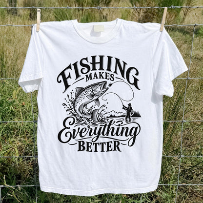 Fishing Makes Everything Better Trout Fly Fishing Graphic T-Shirt