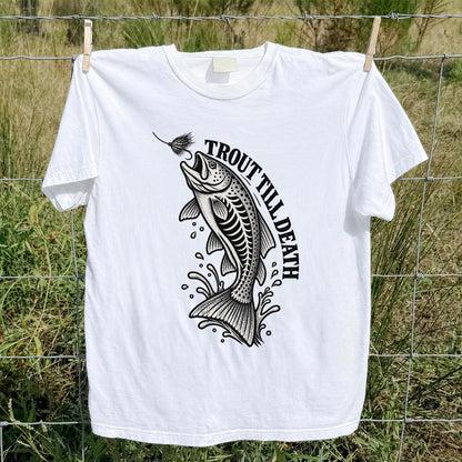 Trout Till Death Fly Fishing Graphic T-Shirt